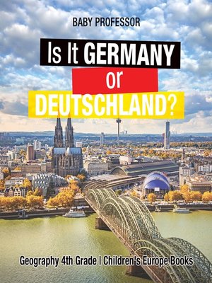 cover image of Is It Germany or Deutschland? Geography 4th Grade--Children's Europe Books